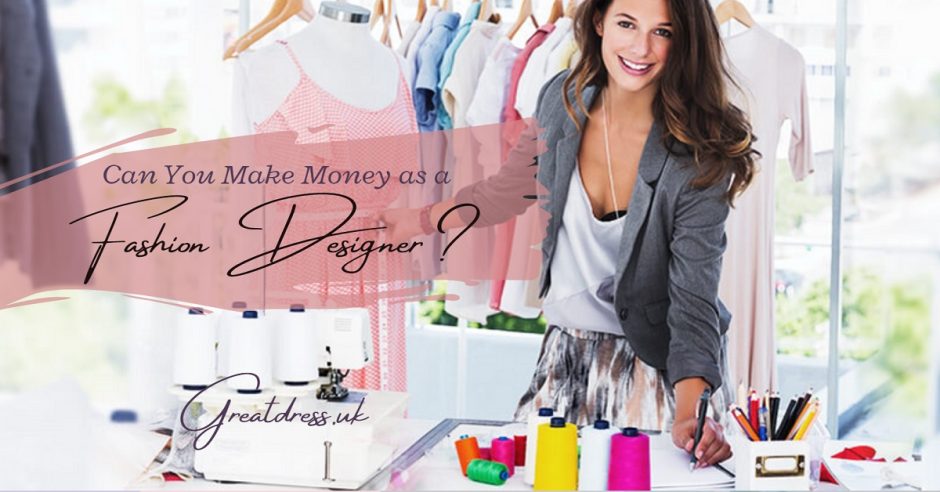 Can You Make Money as a Fashion Designer?