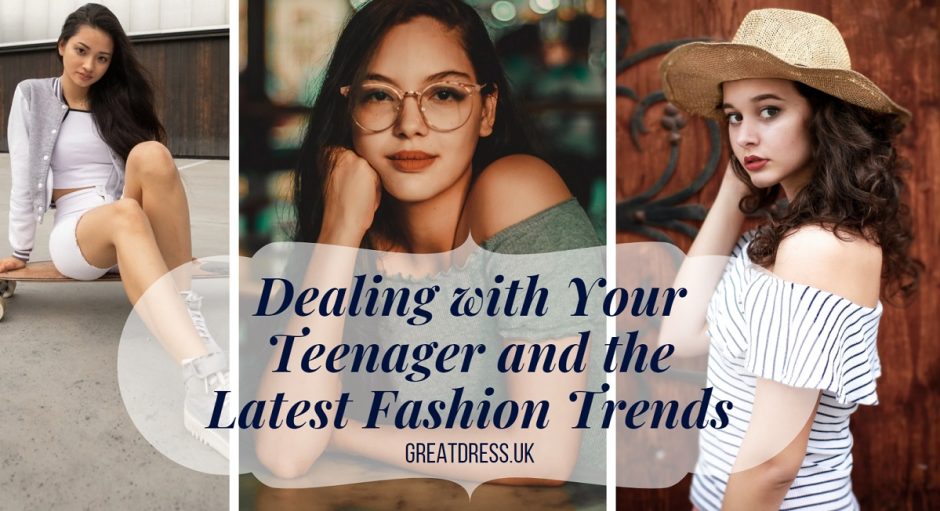 Dealing with Your Teenager and the Latest Fashion Trends