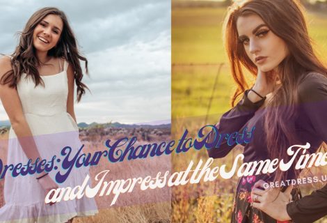 Dresses: Your Chance to Dress and to Impress at the Same Time