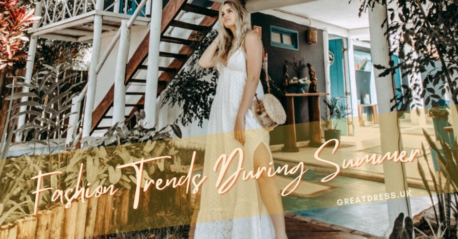 Fashion Trends during Summer