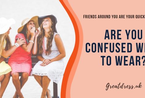 Are You Confused What to Wear?