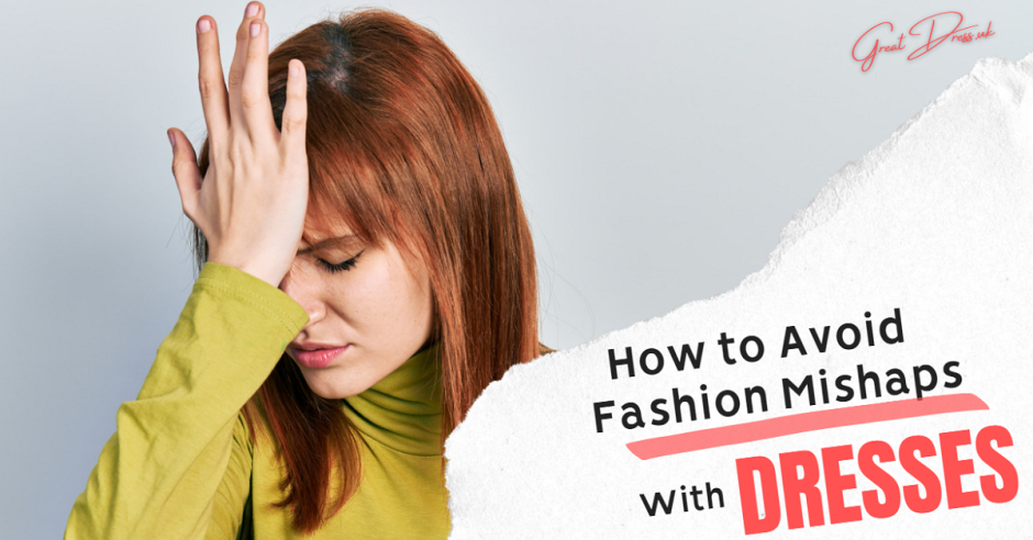 No More Fashion Mishaps With Dresses