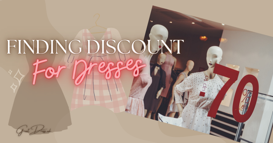 Finding Discount For Dresses