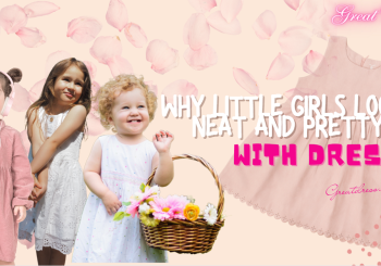 Why Little Girls Looks Neat and Pretty with Dress