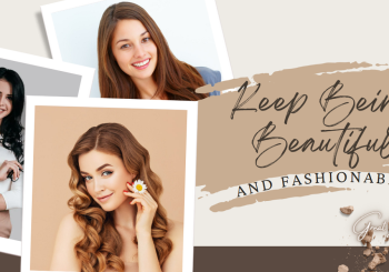 Keep Being Beautiful and Fashionable