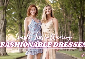 Simple Tips in Wearing Fashionable Dresses