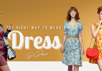 The Right Way to Wear a Dress