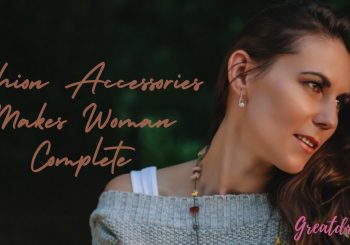 Fashion Accessories Makes Woman Complete