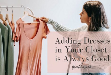Adding Dresses in Your Closet is Always Good