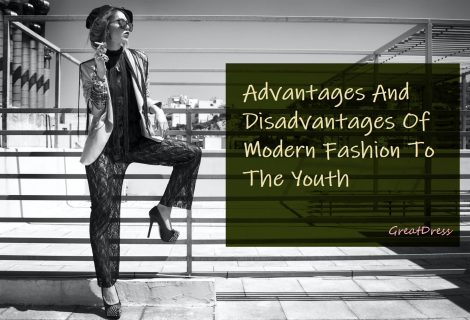 Advantages And Disadvantages Of Modern Fashion To The Youth