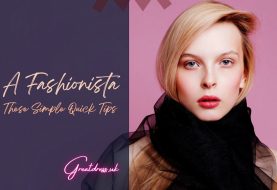 Be a Fashionista With These Simple Quick Tips