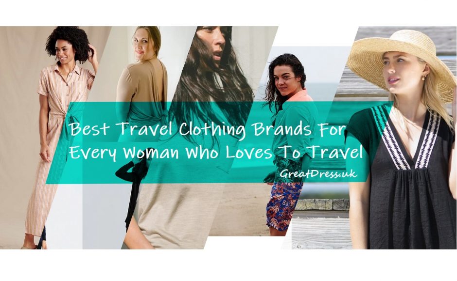 Best Travel Clothing Brands For Every Woman Who Loves To Travel
