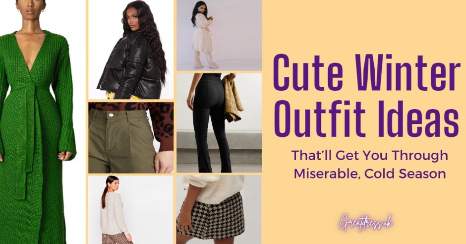Cute Winter Outfit Ideas That’ll Get You Through Miserable, Cold Season