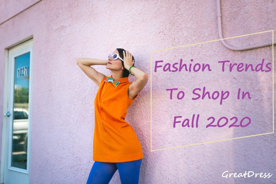 Fashion Trends To Shop In Fall 2020