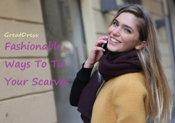 Fashionable Ways To Tie Your Scarves
