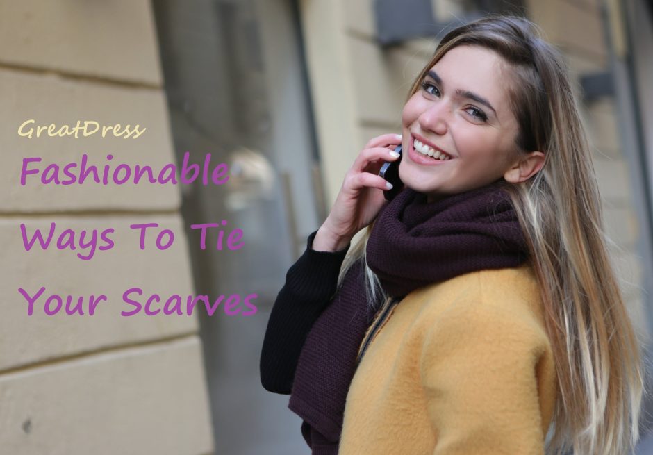Fashionable Ways To Tie Your Scarves