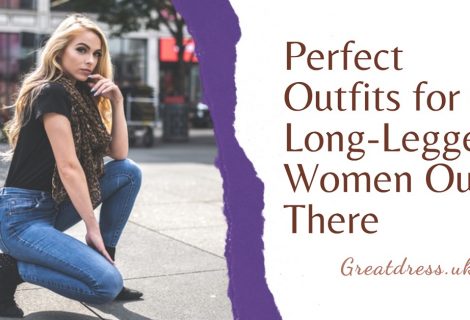 Perfect Outfits for the Long-Legged Women Out There
