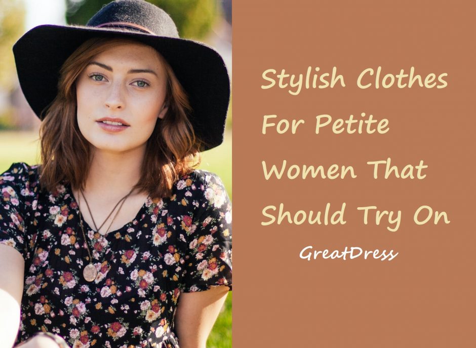 Stylish Clothes For Petite Women That Should Try On