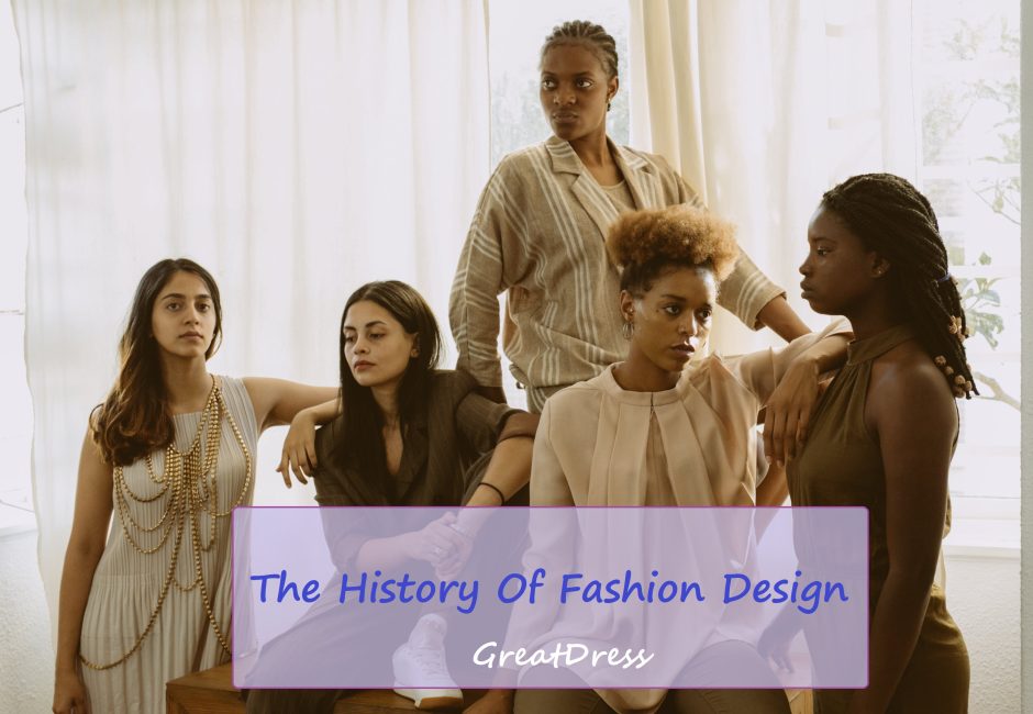 The History Of Fashion Design