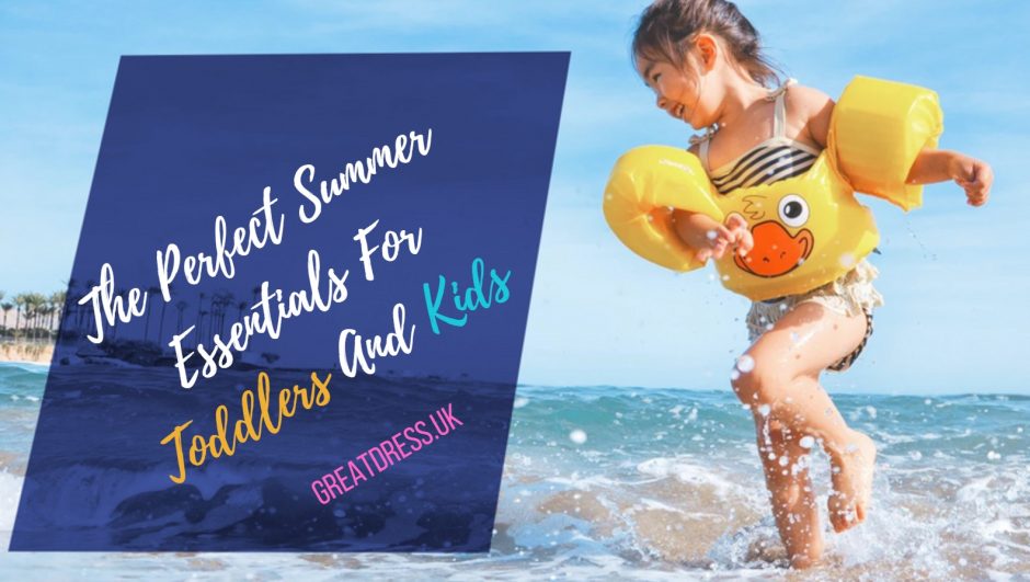 The Perfect Summer Essentials For Toddlers And Kids