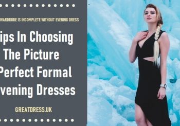 Tips In Choosing The Picture Perfect Formal Evening Dresses