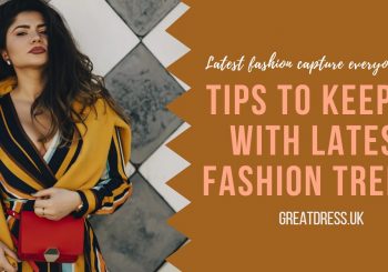 Tips to Keep up with Latest Fashion Trends