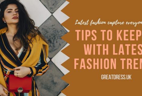 Tips to Keep up with Latest Fashion Trends