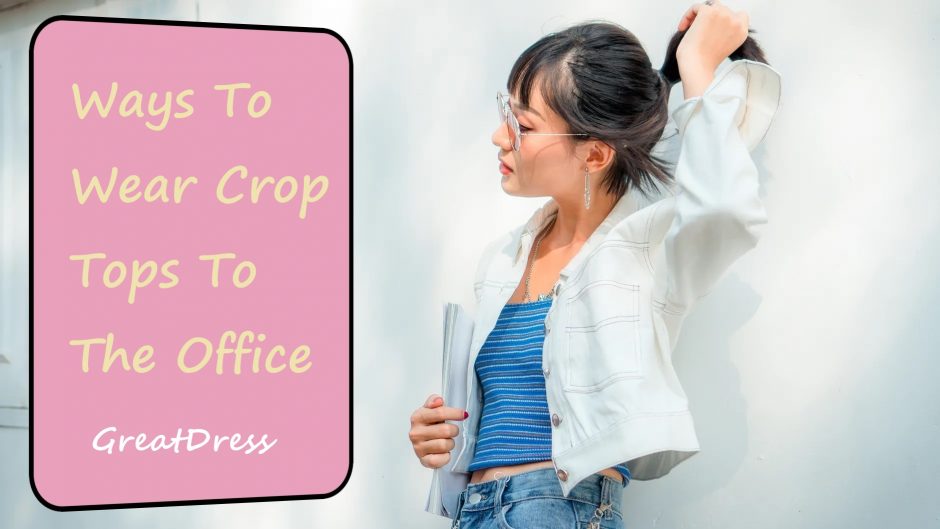Ways To Wear Crop Tops To The Office