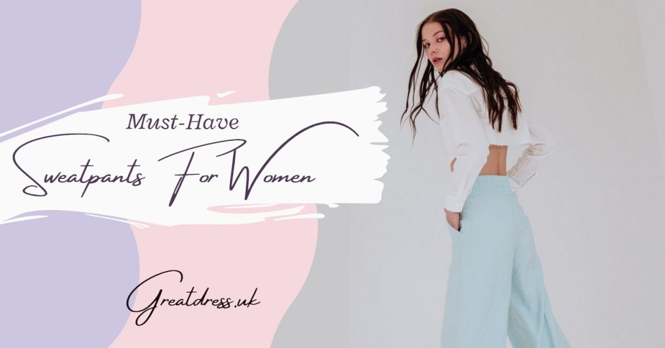 Must-Have Sweatpants For Women