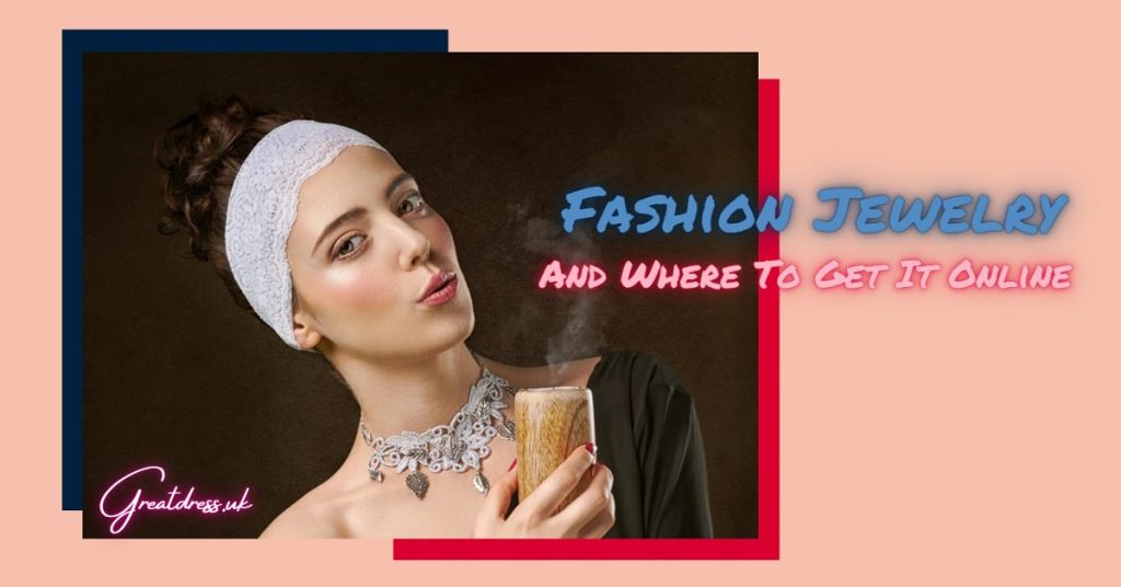 Fashion Jewelry And Where To Get It Online
