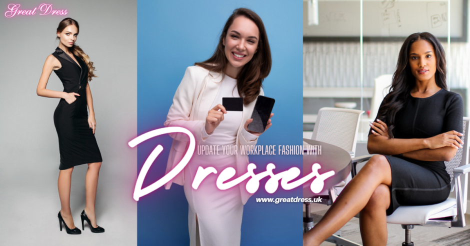 Update your Workplace Fashion with Dresses